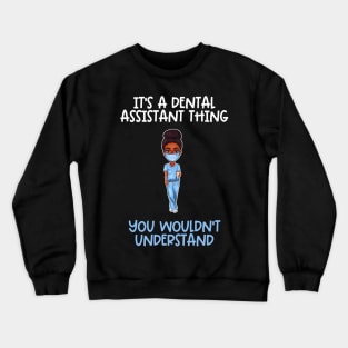 Black Dental Assistant Appreciation Week Crewneck Sweatshirt